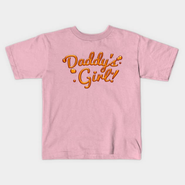 Dady's Girl - Cute Typographic Syrup Design Kids T-Shirt by DankFutura